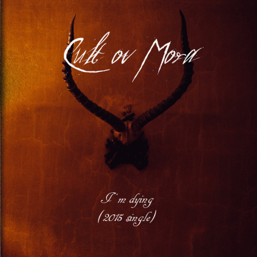 Cult Ov Mora : I'm Dying